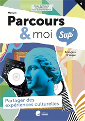Parcours & moi Sup' 3e degré - Manuel : 4. Partager des expériences culturelles